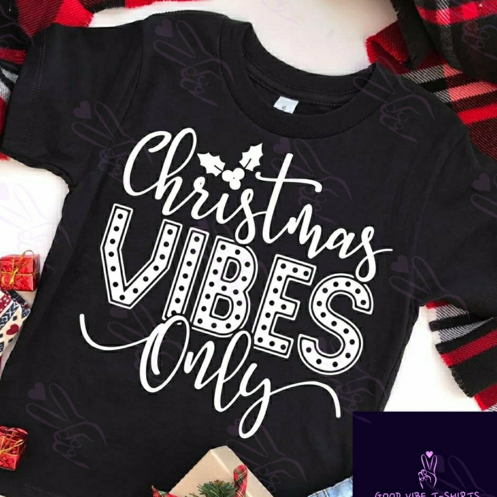 CHRISTMAS VIBES ONLY T-SHIRT